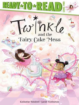 cover image of Twinkle and the Fairy Cake Mess: Ready-to-Read Level 2